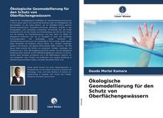 Bookcover of Ökologische Geomodellierung für den Schutz von Oberflächengewässern