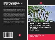 Buchcover von PADRÃO DE CONSUMO DE MORINGA OLEIFERA NO ESTADO DE BAUCHI, NIGÉRIA: