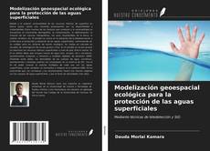 Buchcover von Modelización geoespacial ecológica para la protección de las aguas superficiales