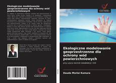 Buchcover von Ekologiczne modelowanie geoprzestrzenne dla ochrony wód powierzchniowych
