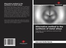 Alternative method in the synthesis of metal alloys kitap kapağı