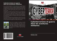 Обложка Cyberterrorisme et guerre dans les aventures militaires