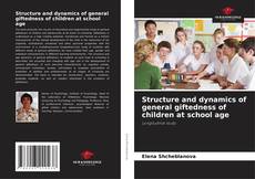 Structure and dynamics of general giftedness of children at school age的封面