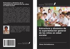 Capa do livro de Estructura y dinámica de la superdotación general de los niños en edad escolar 