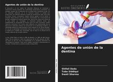 Agentes de unión de la dentina kitap kapağı