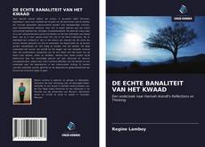 Bookcover of DE ECHTE BANALITEIT VAN HET KWAAD