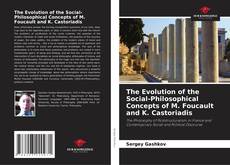Buchcover von The Evolution of the Social-Philosophical Concepts of M. Foucault and K. Castoriadis