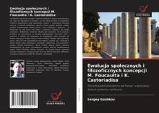 Portada del libro de Ewolucja społecznych i filozoficznych koncepcji M. Foucaulta i K. Castoriadisa