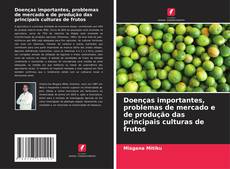 Buchcover von Doenças importantes, problemas de mercado e de produção das principais culturas de frutos