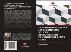 Borítókép a  LA COMPRÉHENSION PAR LES ENFANTS DES SOLIDES RECTANGULAIRES CONSTITUÉS DE PETITS CUBES - hoz