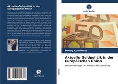 Capa do livro de Aktuelle Geldpolitik in der Europäischen Union 