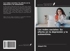 Copertina di Las redes sociales: Su efecto en la depresión y la autoestima.