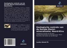 Bookcover of Geologische controle van de Karuba Masisi-mineralisatie; Noord-Kivu