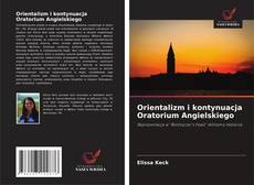 Bookcover of Orientalizm i kontynuacja Oratorium Angielskiego