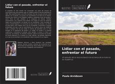 Lidiar con el pasado, enfrentar el futuro kitap kapağı