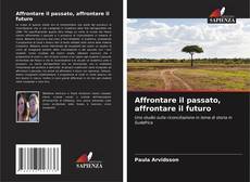 Couverture de Affrontare il passato, affrontare il futuro