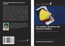 Bookcover of Un modelo dinámico de turismo médico