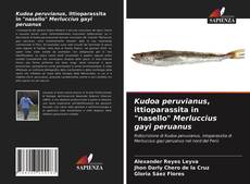Kudoa peruvianus, ittioparassita in "nasello" Merluccius gayi peruanus的封面