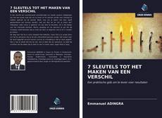 Bookcover of 7 SLEUTELS TOT HET MAKEN VAN EEN VERSCHIL