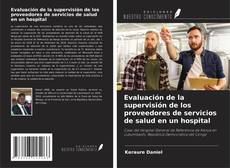 Couverture de Evaluación de la supervisión de los proveedores de servicios de salud en un hospital