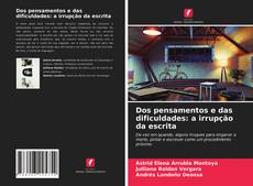 Portada del libro de Dos pensamentos e das dificuldades: a irrupção da escrita