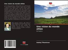 Bookcover of Une vision du monde athée