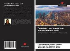 Construction waste and water/cement ratio的封面