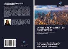 Verhouding bouwafval en water/cement kitap kapağı