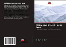 Bookcover of Shaw sous-évalué : deux jeux