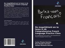 Обложка De mogelijkheid om te lezen in de Comprehensive French Language Practice Class