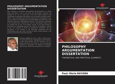 Bookcover of PHILOSOPHY ARGUMENTATION DISSERTATION