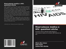 Bookcover of Riservatezza medica e HIV: questioni etiche