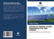 Copertina di AKTUELLE TRENDS IN DER ENERGIEPOLITIK DER LÄNDER