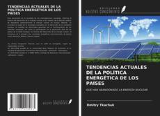 Portada del libro de TENDENCIAS ACTUALES DE LA POLÍTICA ENERGÉTICA DE LOS PAÍSES