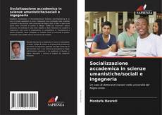 Bookcover of Socializzazione accademica in scienze umanistiche/sociali e ingegneria