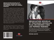 Copertina di NÉGOCIATION SEXUELLE ET PRATIQUES SEXUELLES PLUS SÉCURISÉES CHEZ LES FEMMES MARIÉES