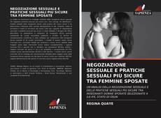 Bookcover of NEGOZIAZIONE SESSUALE E PRATICHE SESSUALI PIÙ SICURE TRA FEMMINE SPOSATE