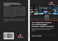 Bookcover of Un framework basato sul monitoraggio continuo della sicurezza