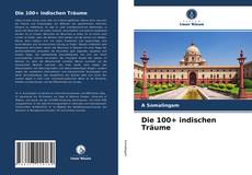 Couverture de Die 100+ indischen Träume