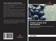 Cream yeasts and derivatives kitap kapağı