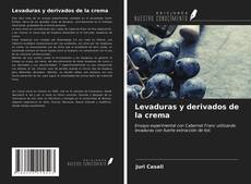Bookcover of Levaduras y derivados de la crema
