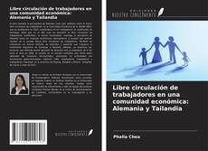 Couverture de Libre circulación de trabajadores en una comunidad económica: Alemania y Tailandia