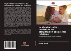 Copertina di Implications des tendances de comparaison sociale des relations