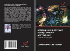 Couverture de AFRICANISSIM, PODSTAWY NOWEJ FILOZOFII AFRYKAŃSKIEJ