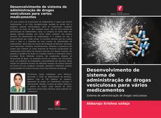 Bookcover of Desenvolvimento de sistema de administração de drogas vesiculosas para vários medicamentos