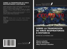 SOBRE LA TRANSMISIÓN DE VIRUS RESPIRATORIOS A DISTANCIA的封面