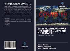 Bookcover of BIJ DE OVERDRACHT VAN HET ADEMHALINGSVIRUS OP AFSTAND