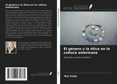 Buchcover von El género y la ética en la cultura americana