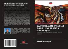 LA MUSICALITÉ VISUELLE DANS L'EXPRESSION GRAPHIQUE kitap kapağı