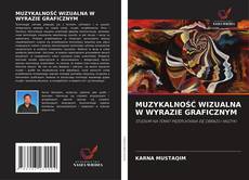 Portada del libro de MUZYKALNOŚĆ WIZUALNA W WYRAZIE GRAFICZNYM